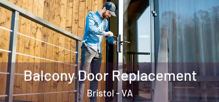  Balcony Door Replacement Bristol - VA