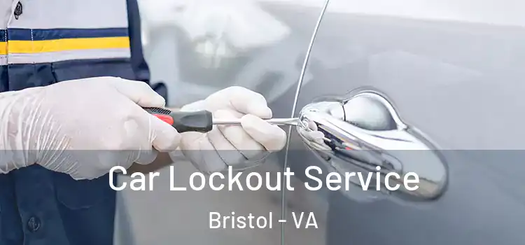 Car Lockout Service Bristol - VA