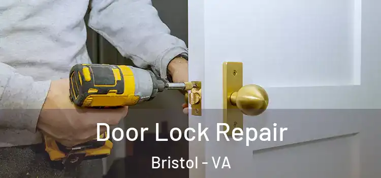 Door Lock Repair Bristol - VA