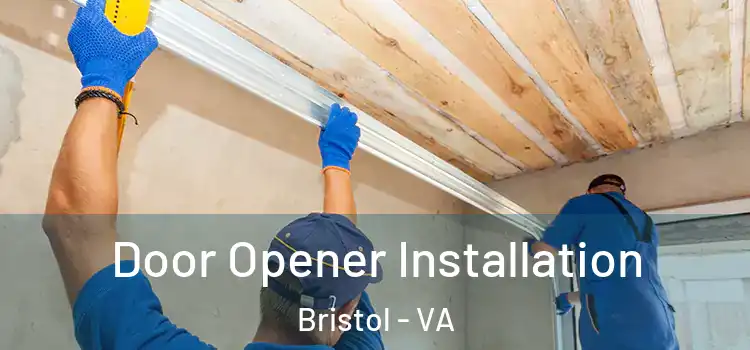 Door Opener Installation Bristol - VA