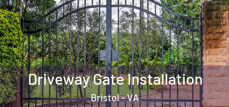 Driveway Gate Installation Bristol - VA