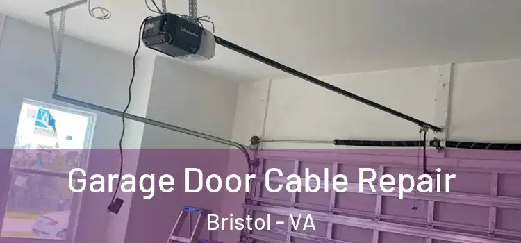  Garage Door Cable Repair Bristol - VA
