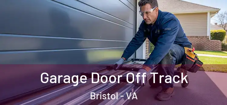  Garage Door Off Track Bristol - VA