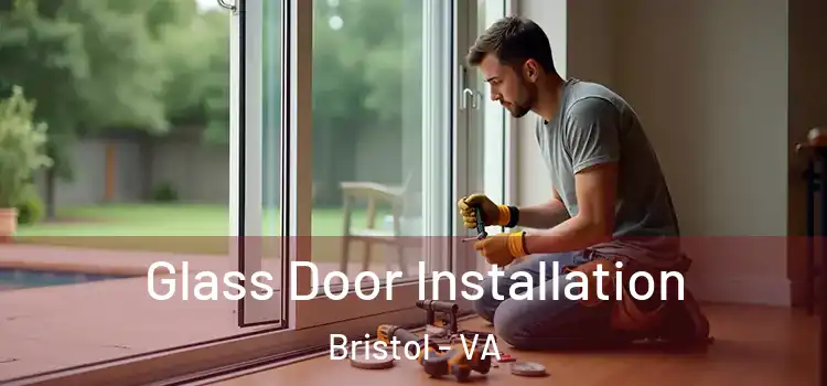  Glass Door Installation Bristol - VA
