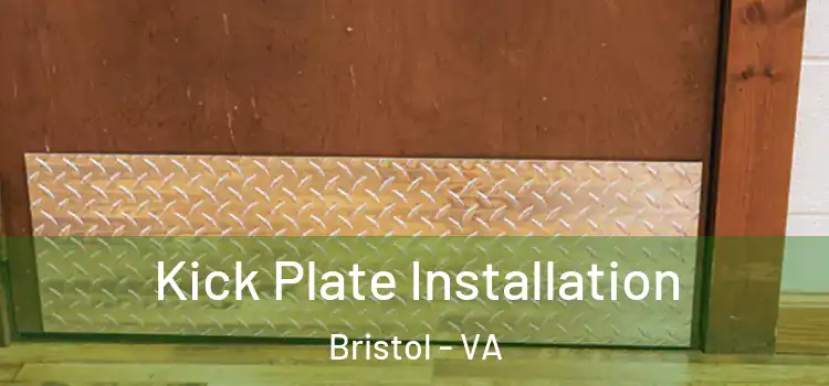 Kick Plate Installation Bristol - VA