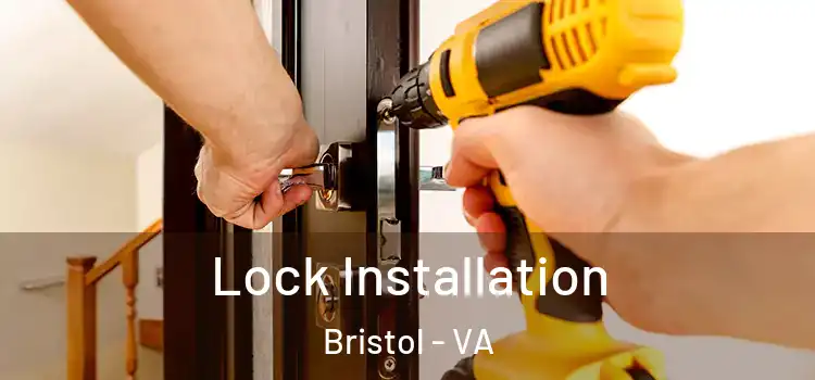  Lock Installation Bristol - VA