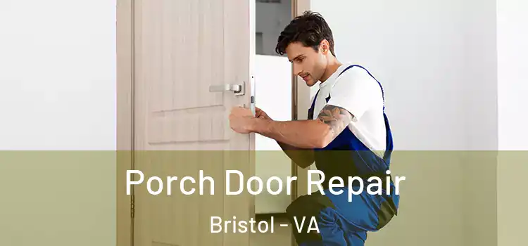  Porch Door Repair Bristol - VA
