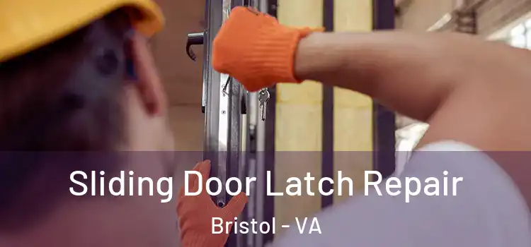 Sliding Door Latch Repair Bristol - VA