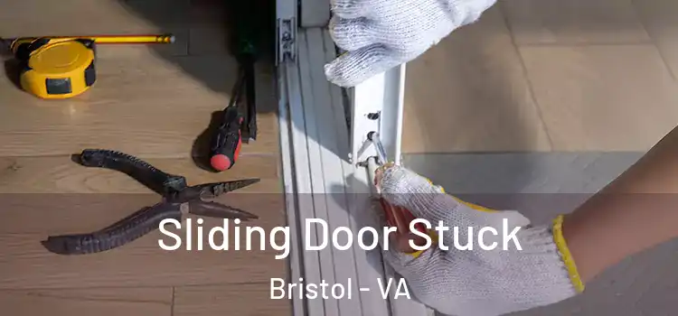 Sliding Door Stuck Bristol - VA