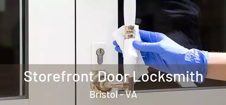  Storefront Door Locksmith Bristol - VA