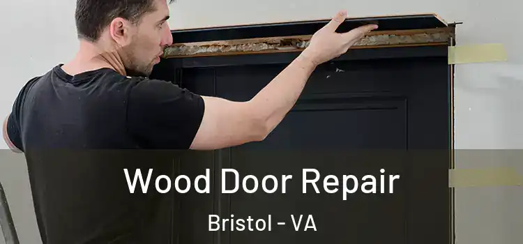  Wood Door Repair Bristol - VA